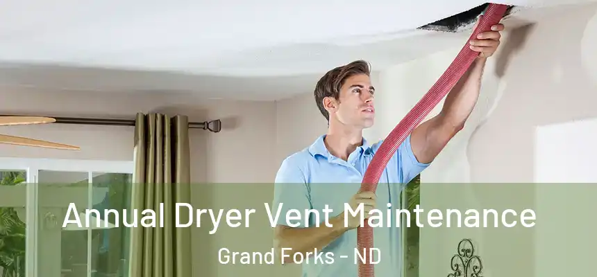  Annual Dryer Vent Maintenance Grand Forks - ND