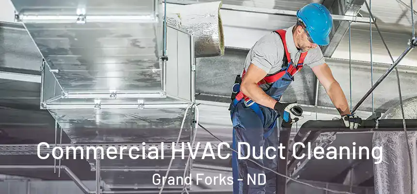 Commercial HVAC Duct Cleaning Grand Forks - ND
