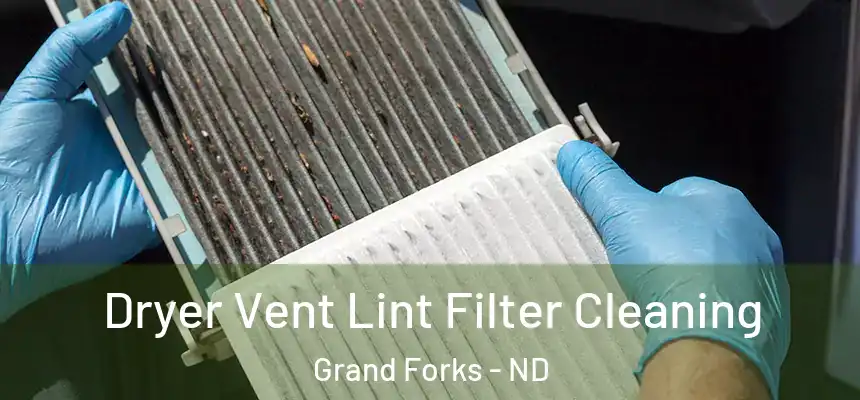  Dryer Vent Lint Filter Cleaning Grand Forks - ND