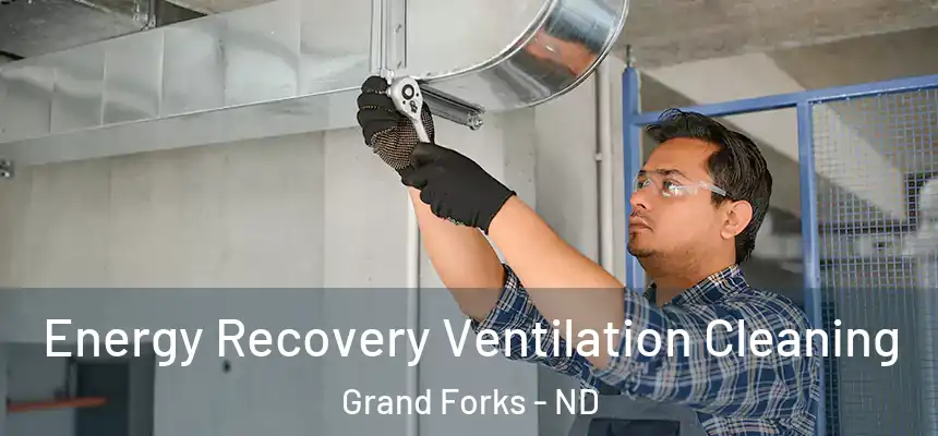  Energy Recovery Ventilation Cleaning Grand Forks - ND