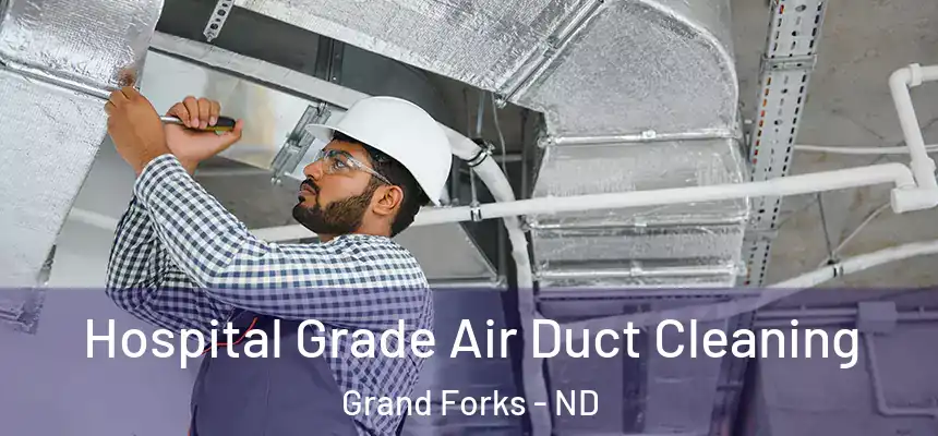  Hospital Grade Air Duct Cleaning Grand Forks - ND