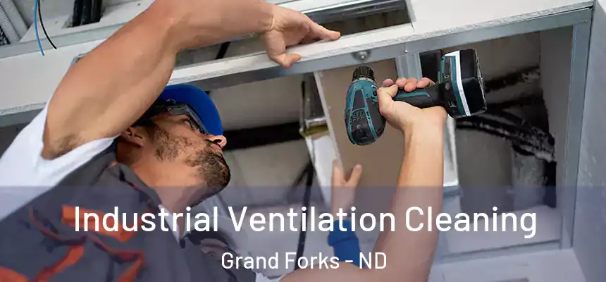  Industrial Ventilation Cleaning Grand Forks - ND
