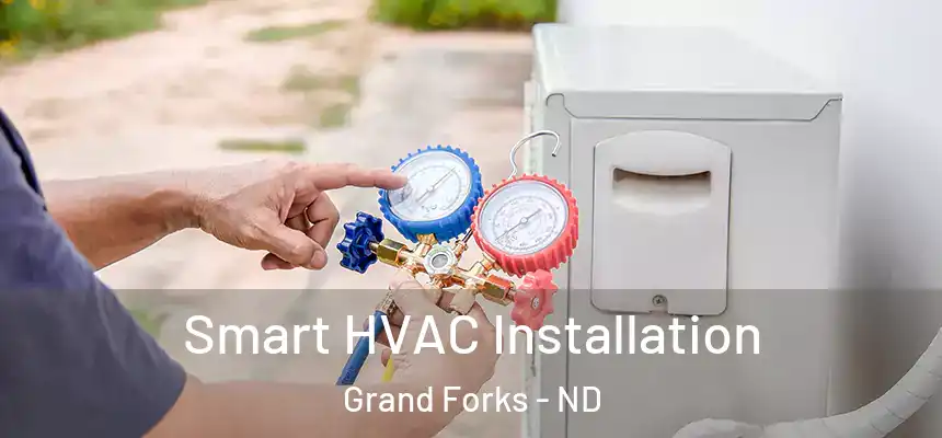  Smart HVAC Installation Grand Forks - ND