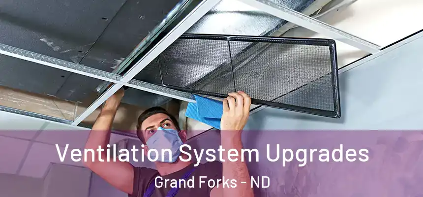 Ventilation System Upgrades Grand Forks - ND